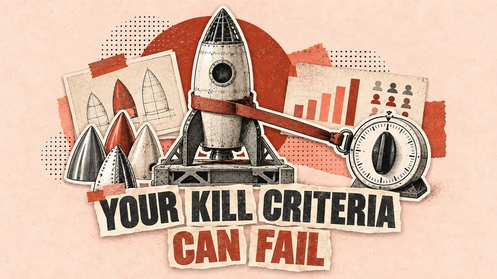 An unfinished rocket remains tethered to a decision timer despite a stack of polished replacement parts. Headline: Your kill criteria can fail