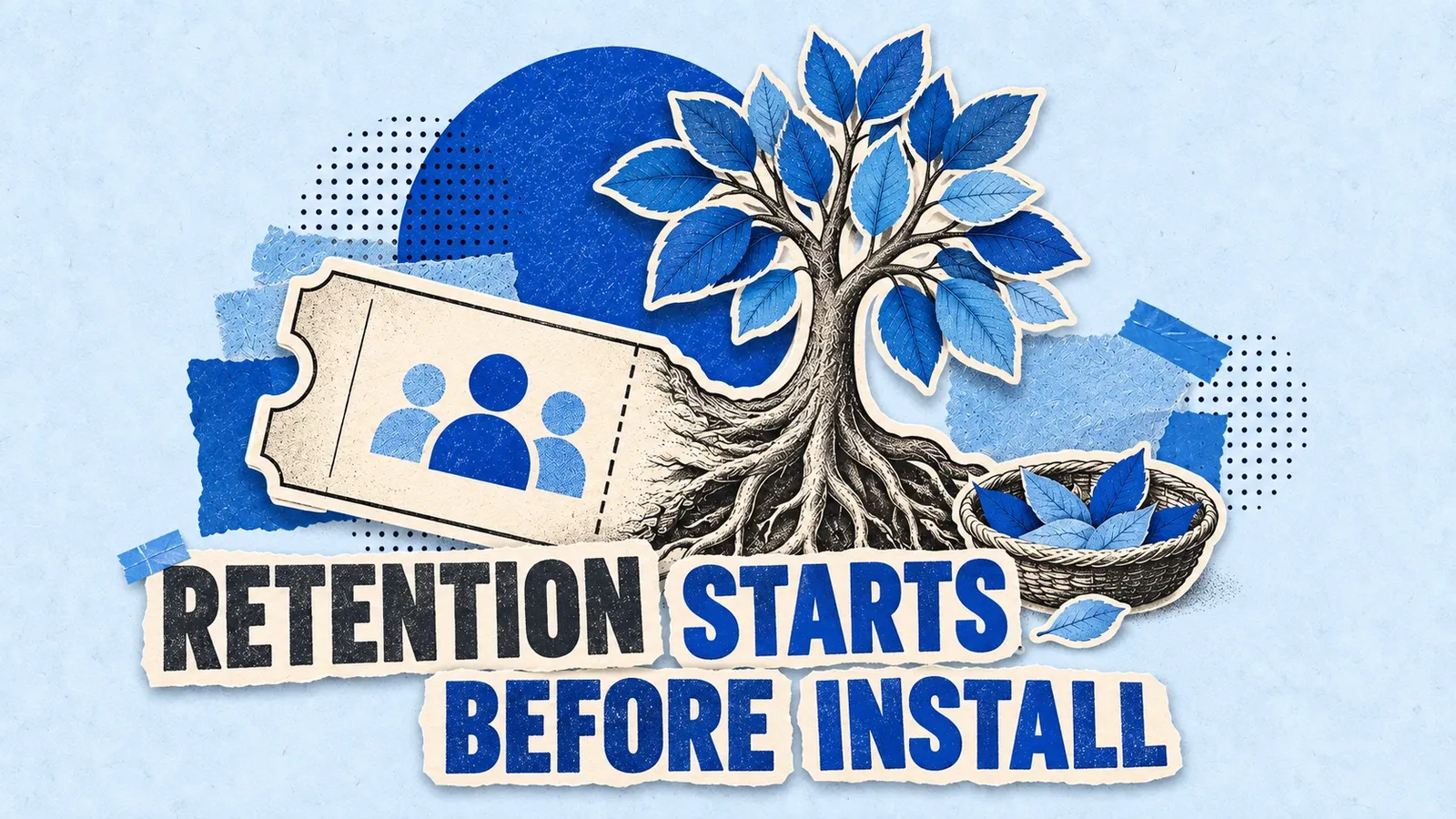 An acquisition ticket becomes the roots of a lasting player tree, linking channel choices with retention. Headline: Retention starts before install