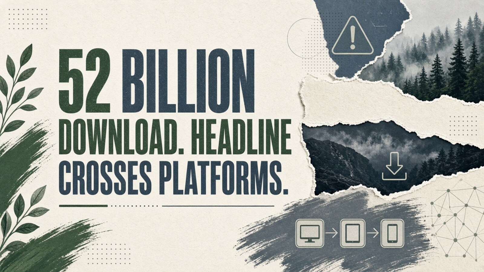 The 52 billion download headline crosses platforms